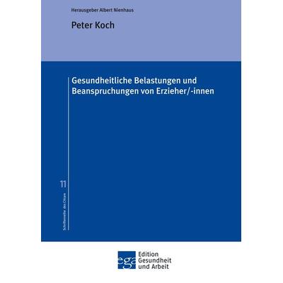 Gesundheitliche Belastungen und Beanspruchungen von Erzieher/-innen, Taschenbuch von Peter Koch, Edition Gesundheit und Arbeit, 978-3-7439-9748-6