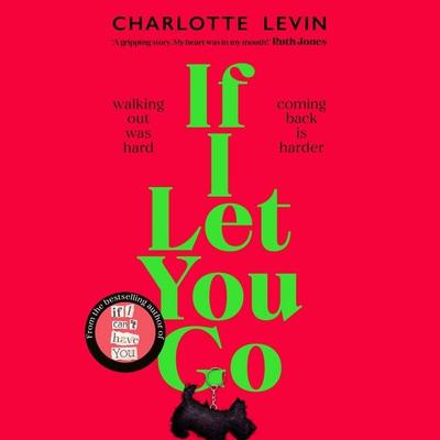 If I Let You Go - Charlotte Levin, Audio, 9781529084139