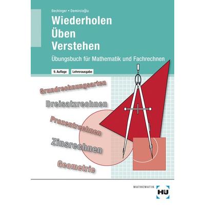 Übungsbuch mit eingetragenen Lösungen Wiederholen - Üben - Verstehen, Taschenbuch von Ulf Bechinger,G. Zafer Demircioglu, Verlag Handwerk und Technik,