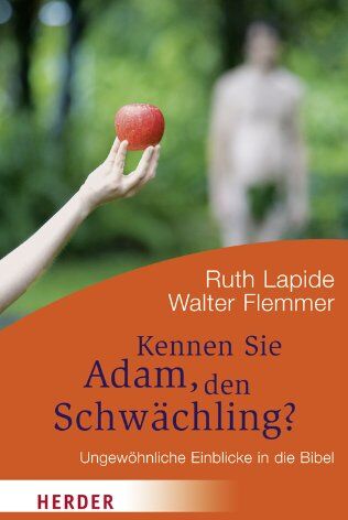 Ruth Lapide - Kennen Sie Adam, den Schwächling?: Ungewöhnliche Einblicke in die Bibel (HERDER spektrum) - Preis vom 17.10.2026 19:25:27 h