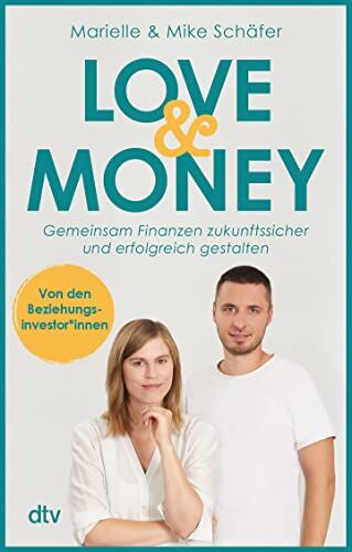 Marielle Schäfer - Love & Money: Gemeinsam Finanzen zukunftssicher und erfolgreich gestalten Der Weg zum Vermögen mit den Beziehungsinvestor*innen - Preis vom 15.10.2026 23:06:25 h