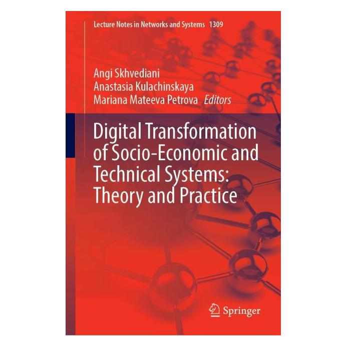 Springer Digital Transformation of Socio-Economic and Technical Systems: Theory and Practice (Englisch, Hardcover, Anastasia Kulachinskaya, Angi Skhvediani, Mariana Mateeva Petrova) (54330678)