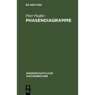 Phasendiagramme, Gebundene Ausgabe von Peter Paufler, De Gruyter, 978-3-11-259607-4