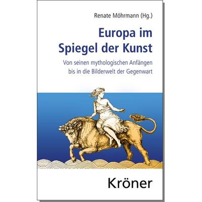 Europa im Spiegel der Kunst, Gebundene Ausgabe von , Alfred Kröner Verlag, 978-3-520-49101-5