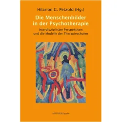 Die Menschenbilder in der Psychotherapie, Fachbücher von Hilarion G. Petzold
