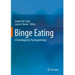 Binge Eating, Fachbücher von Laura A. Berner, Guido K.W. Frank