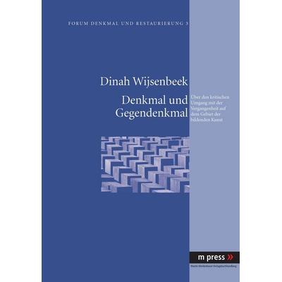 Denkmal und Gegendenkmal, Taschenbuch von Dinah Wijsenbeek, Peter Lang GmbH, Internationaler Verlag der Wissenschaften, 978-3-89975-724-8