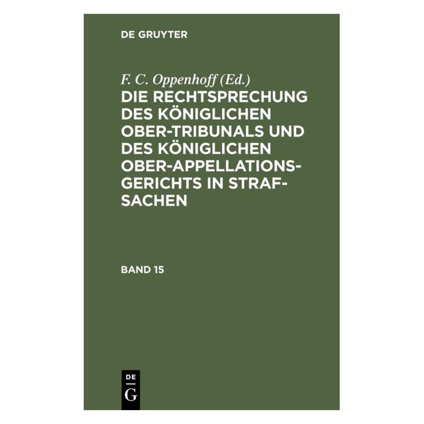 De Gruyter Die Rechtsprechung des Königlichen Ober (Deutsch) (66439175)