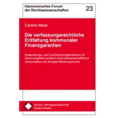 Die verfassungsrechtliche Entfaltung kommunaler Finanzgarantien, Taschenbuch von Carsten Maas, Nomos, 978-3-8329-0962-8