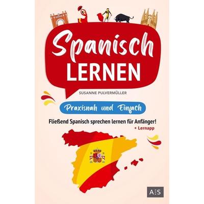 Spanisch lernen - praxisnah und einfach, Taschenbuch von Susanne Pulvermüller, Bookmundo Direct, 978-94-036-8029-3