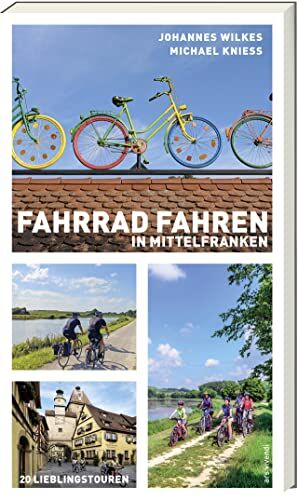 Johannes Wilkes - Fahrrad fahren in Mittelfranken - Freizeitführer - Fahrradführer - Preis vom 19.10.2026 19:33:35 h