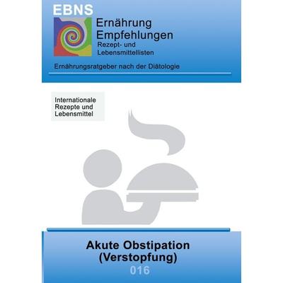Ernährung bei Akute Obstipation, Taschenbuch von Josef Miligui, BoD – Books on Demand, 978-3-8423-7753-0