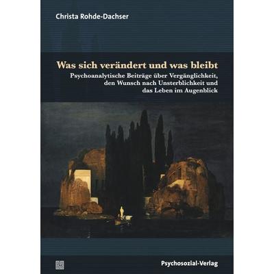 Was sich verändert und was bleibt, Taschenbuch von Christa Rohde-Dachser, Psychosozial, 978-3-8379-2972-0