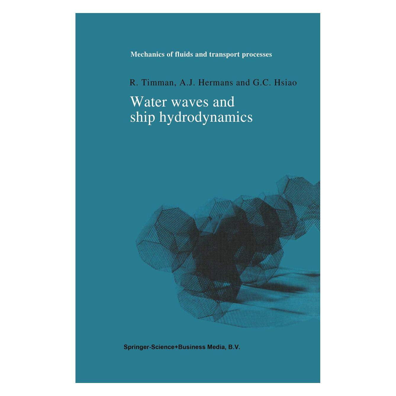 Springer Water Waves and Ship Hydrodynamics (Englisch, Hardcover, A J Hermans, A. J. Hermans, G C Hsiao, G. C. Hsiao, R Timman, R. Timman) (9789024732180)
