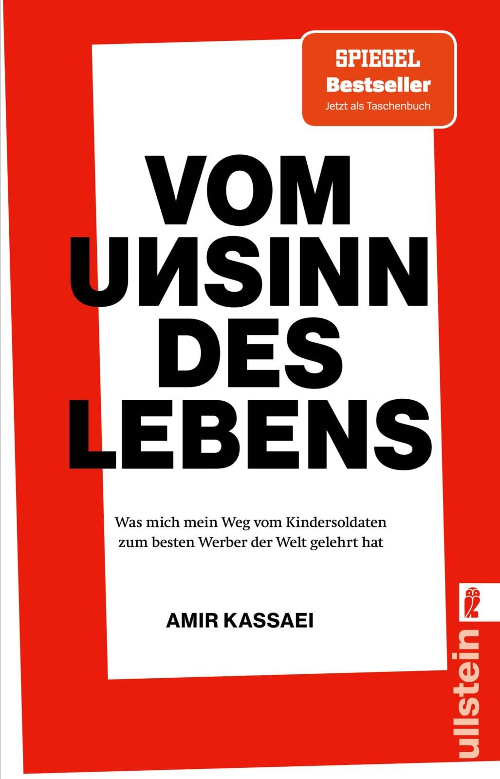 Amir Kassaei - Vom Unsinn des Lebens: Was mich mein Weg vom Kindersoldaten zum besten Werber der Welt gelehrt hat Über Anspruch, Respekt, Konsequenz, Provokationen, Heimat, Vorbilder und vieles mehr - Preis vom 18.10.2026 19:22:15 h
