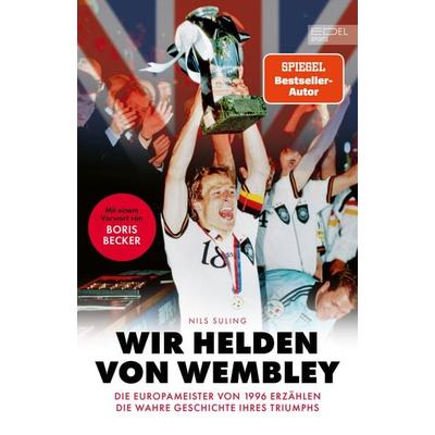 Wir Helden von Wembley, Gebundene Ausgabe von Nils Suling, Edel Sports - ein Verlag der Edel Verlagsgruppe, 978-3-9858816-1-1