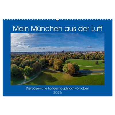 Mein München aus der Luft (Wandkalender 2026 DIN A2 quer), CALVENDO Monatskalender