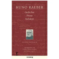 Aus dem Nachlass I + II, Tagebücher, Korrespondenz Gedichte, Prosa, Aufsätze, 2 Bde., Belletristik von Kuno Raeber