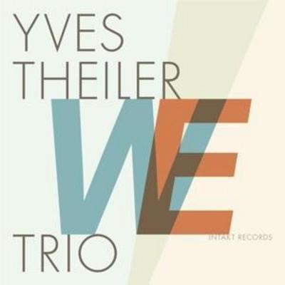 We - Yves Theiler Trio, CD