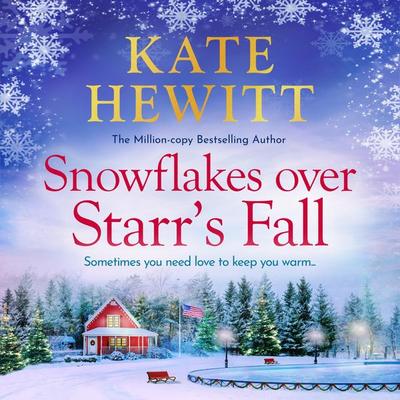 Snowflakes Over Starr's Fall - Kate Hewitt, Audio, 9781836032571