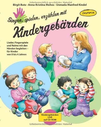 Birgit Butz - Singen, spielen, erzählen mit Kindergebärden (Buch inkl. CD-ROM): Lieder, Fingerspiele und Reime mit den Händen begleiten - für Kinder von 0-4 Jahren - Preis vom 10.10.2026 11:48:34 h