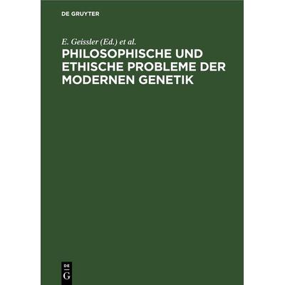 Philosophische und ethische Probleme der modernen Genetik, Gebundene Ausgabe von , De Gruyter, 978-3-11-254035-0