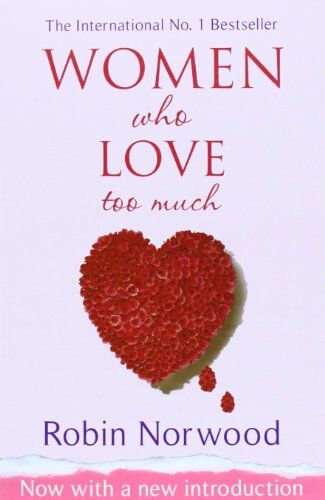 Robin Norwood - Women Who Love Too Much - Preis vom 18.10.2026 15:28:09 h