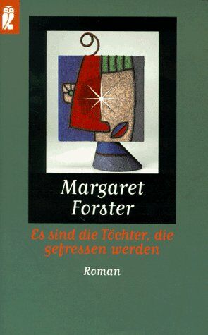 Margaret Forster - Es sind die Töchter, die gefressen werden. - Preis vom 11.10.2026 03:10:56 h