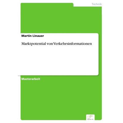 Marktpotential von Verkehrsinformationen, Taschenbuch von Martin Linauer, GRIN, 978-3-8386-9221-0
