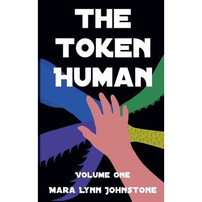 The Token Human, Taschenbuch von Mara Lynn Johnstone, Reality Collision Publishing