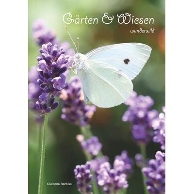Gärten & Wiesen, Gebundene Ausgabe von Suzanne Barfuss, BoD – Books on Demand, 978-3-7448-8196-8