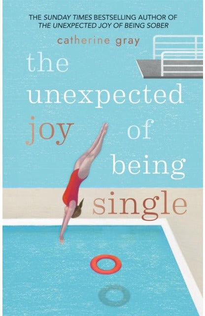 Aster The Unexpected Joy of Being Single: Locating unattached happiness by Catherine Gray