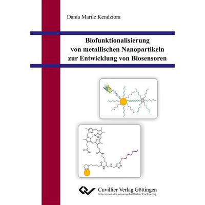 Biofunktionalisierung von metallischen Nanopartikeln zur Entwicklung von Biosensoren, Taschenbuch von Dania Kendziora, Cuvillier Verlag,