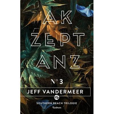 Akzeptanz, Taschenbuch von Jeff VanderMeer, Kunstmann, A, 978-3-88897-996-5