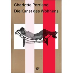 Charlotte Perriand. Die Kunst des Wohnens, Sachbücher von Katia u a Baudin, Jacques Barsac, Charlotte Perriand