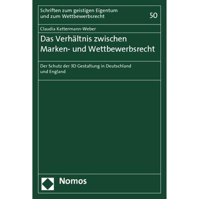 Das Verhältnis zwischen Marken- und Wettbewerbsrecht, Taschenbuch von Claudia Kattermann-Weber, Nomos, 978-3-8329-7297-4