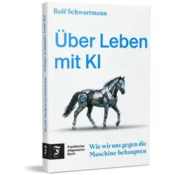 Über Leben mit KI, Sachbücher von Rolf Schwartmann