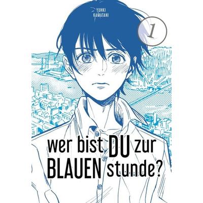 Wer bist du zur blauen Stunde? 1, Taschenbuch von Yuhki Kamatani, Carlsen