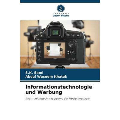 Informationstechnologie und Werbung, Taschenbuch von S. K. Sami,Abdul Waseem Khatak, Verlag Unser Wissen, 978-620-9-97650-6