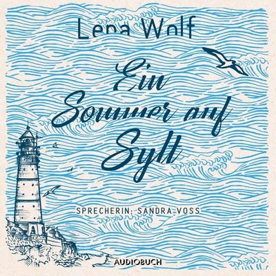 Ein Sommer auf Sylt - Lena Wolf, Audio, 9783958626409
