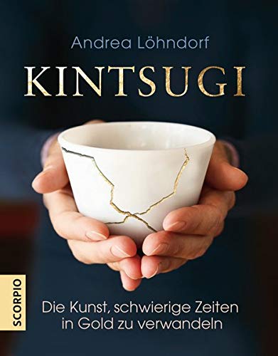 Andrea Löhndorf - Kintsugi: Die Kunst, schwierige Zeiten in Gold zu verwandeln - Preis vom 12.10.2026 11:37:12 h
