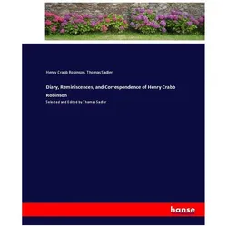 Diary, Reminiscences, and Correspondence of Henry Crabb Robinson, Belletristik von Henry Crabb Robinson, Thomas Sadler