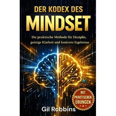 Der Kodex des MINDSET, Taschenbuch von Gil Robbins, Epubli, 978-3-565-40077-5