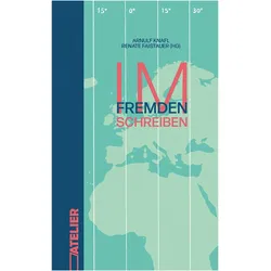 Im Fremden schreiben, Belletristik von Renate Faistauer, Arnulf Knafl