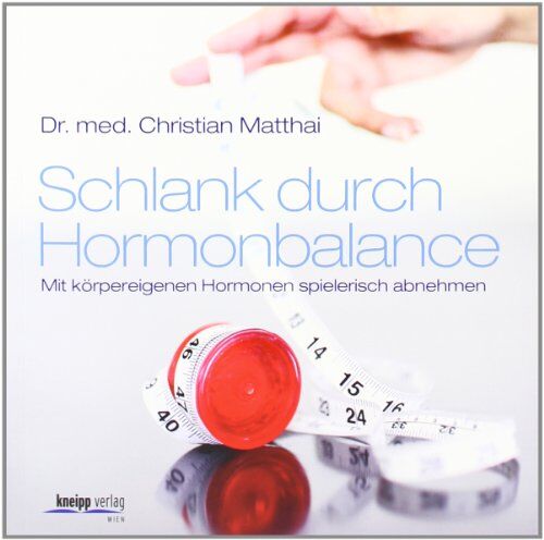Christian Matthai - Schlank durch Hormonbalance: Mit körpereigenen Hormonen spielerisch abnehmen - Preis vom 14.10.2026 23:07:16 h