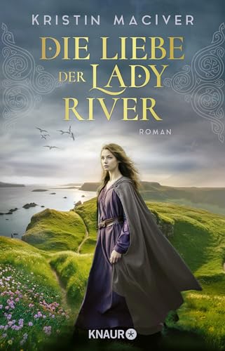 Kristin MacIver - Die Liebe der Lady River: Roman Band 2 der historischen Liebesroman-Reihe um die Töchter des Clans MacKay - Preis vom 18.10.2026 19:22:15 h