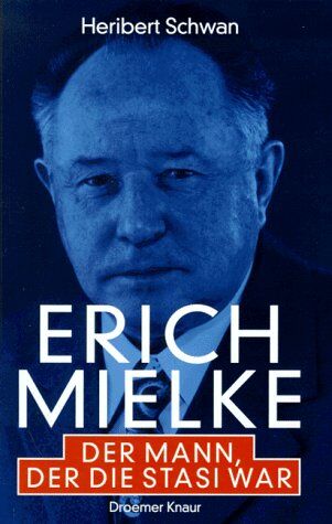 Heribert Schwan - Erich Mielke. Der Mann, der die Stasi war - Preis vom 15.10.2026 23:06:25 h