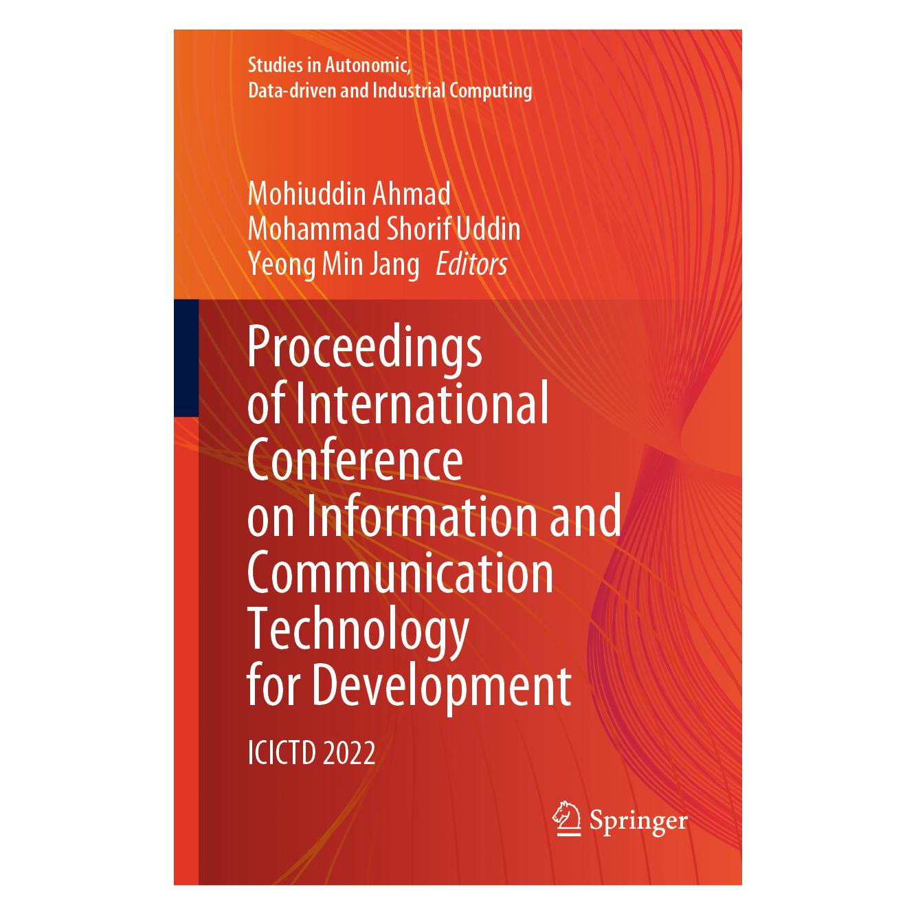 Springer Proceedings of International Conference on Information and Communication Technology for Development (Englisch, Hardcover, Mohammad Mohiuddin Ahmad, Shorif Uddin Mohammad, Yeong Min Jang) (61518926)