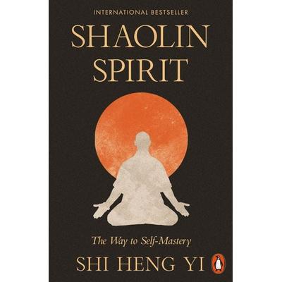 Shaolin Spirit, Taschenbuch von Shi Heng Yi, Penguin Books Ltd, 978-1-80206-710-1