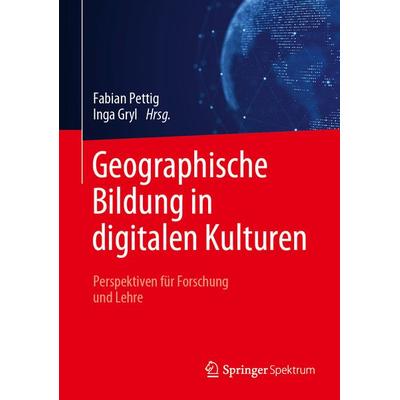 Geographische Bildung in digitalen Kulturen, Gebundene Ausgabe von , Springer Berlin, 978-3-662-66485-8